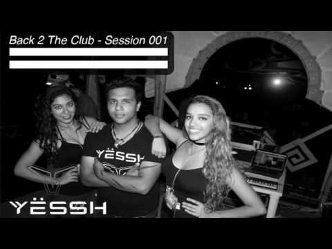 Yëssh - Back 2 The Club Podcast (Session 001)