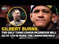 Gilbert Burns: Only Thing Conor McGregor Will Do At 170 Is Make The Champion Rich | MMA Fighting