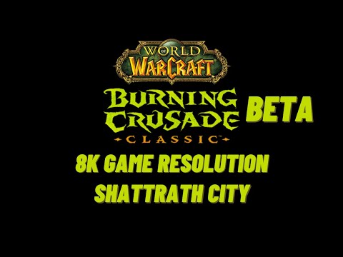 World of Warcraft The Burning Crusade Classic in 8K Shattrath City