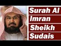 Surah Al Imran (THE FAMILY OF IMRAN) سورة آل عمران by Sheikh Sudais