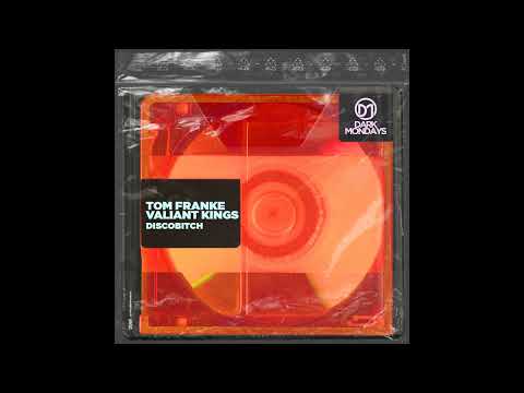 Tom Franke, Valiant Kings - Discobitch (Original Mix)
