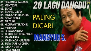 Download lagu 20 Lagu Dangdut Paling Dicari Sepanjang Masa - MANSYUR S. Full Album Nonstop mp3