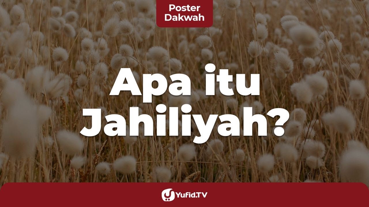 Apa Itu Zaman Jahiliyah (Arti Jahiliyah & Kehidupan Masyarakat Arab Jahiliah) - Poster Dakwah