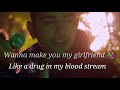 Every Time I See You See You In My Dreams Wanna Make You My Girlfriend Like A Drug In My Blood Strea