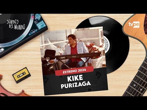 SONIDOS DEL MUNDO 2024 - KIKE PURIZAGA