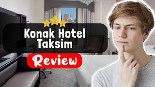 Konak Hotel Taksim Istanbul Review - Things You MUST Know Before Staying Here