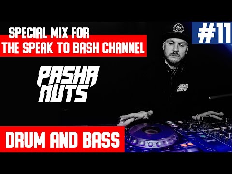 PASHA NUTS  - Special mix for the SPEAK TO BASH -Channel #11- Drum and Bass -
