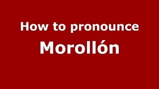 How to pronounce Morollón