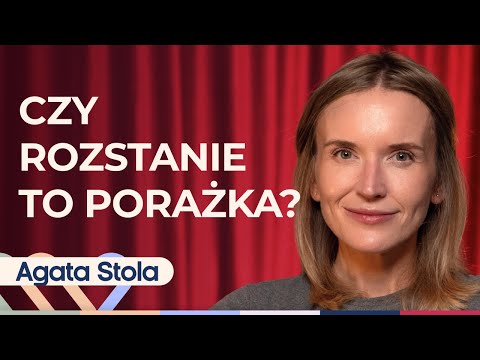 Dr Agata Stola - związki nie muszą być na całe życie | Well Be Stories