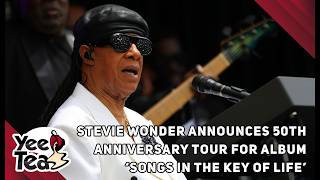 Stevie Wonder Announces 50th Anniversary Tour For Album 'Songs In The Key Of Life' + More