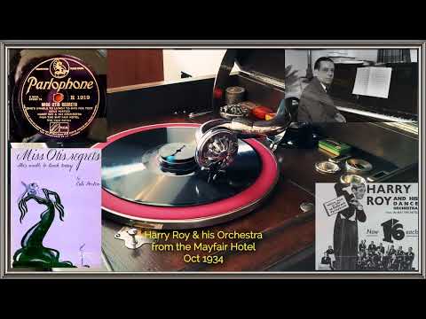 MISS OTIS REGRETS (Cole Porter) - Harry Roy & his Orchestra - Parlophone UK R 1919 - 1934