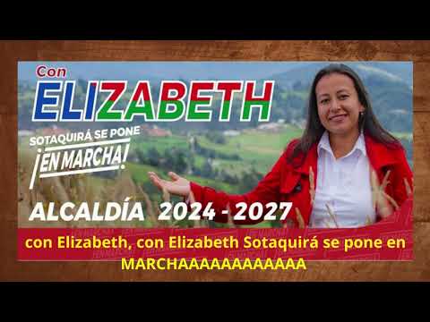 Jingle Político "Con Elizabeth Sotaquirá se pone en marcha".
