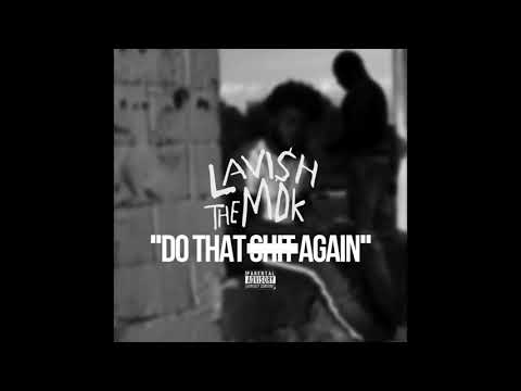 Lavish The Mdk - Do That Shit Again