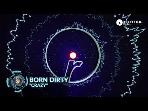 Born Dirty - "Crazy"