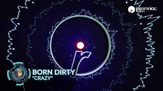 Born Dirty - "Crazy"
