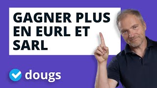 Gérant EURL ou SARL - Comment gagner plus !