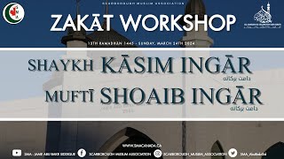 Zakat workshop with Q&A | Shaykh Kasim Ingar & Mufti Shoaib Ingar | Sun. 24/03/24