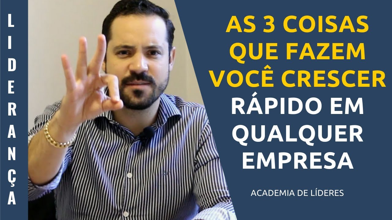 As 3 coisas que fazem você crescer rápido em qualquer empresa