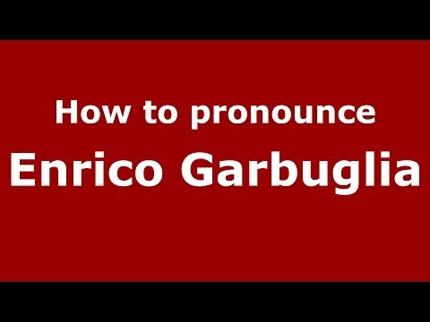 How to pronounce Enrico Garbuglia (Italian/Italy) - PronounceNames.com