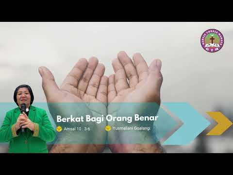 "BERKAT BAGI ORANG BENAR" (AMSAL 10: 3-6)