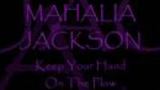 MAHALIA JACKSON ~ Keep Your Hand To The Plow