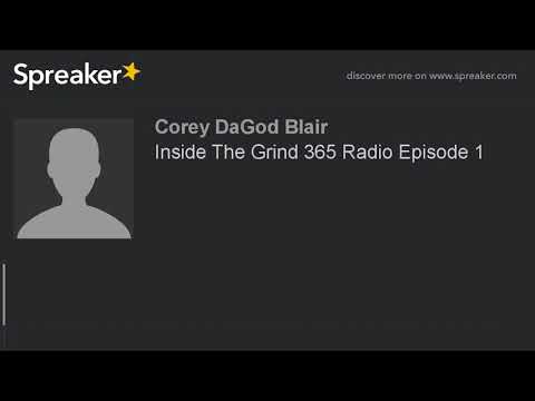 Inside The Grind 365 Radio Episode 1 (made with Spreaker)