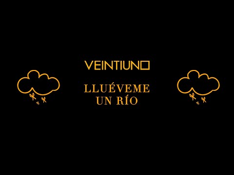 Veintiuno - Lluéveme un río (Videoclip Oficial)
