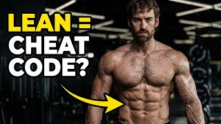 Being Lean is a Cheat Code for Men