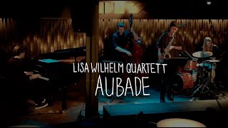 Aubade - Lisa Wilhelm Quartett