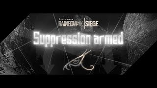[R6S] ''Suppression armed'' Rainbow Six Siege Montage #2