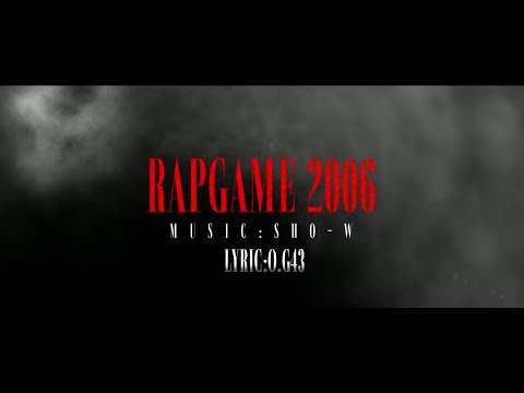O.G43 - RAP GAME 2006 (LYRIC VIDEO)
