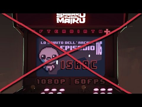 "ISAAC", Lo Spirito dell'Arcade 116 - The Binding of Isaac: Afterbirth+