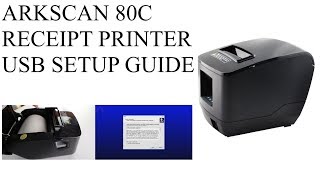 Arkscan 80C Thermal Receipt Printer USB Windows Setup Video Guide