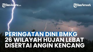Peringatan Dini BMKG Minggu 19 Maret 2023: 26 Wilayah Berpotensi Hujan Lebat Disertai Angin Kencang