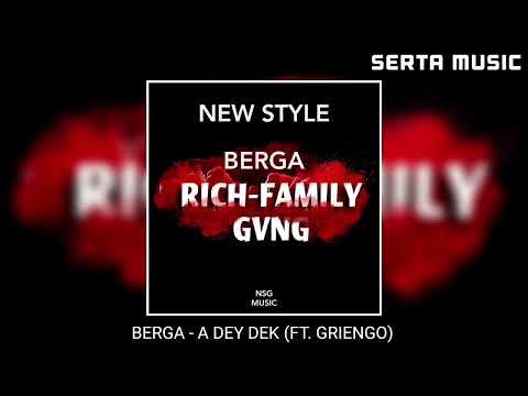BERGA - A DEY DEK (FT. GRIENGO)