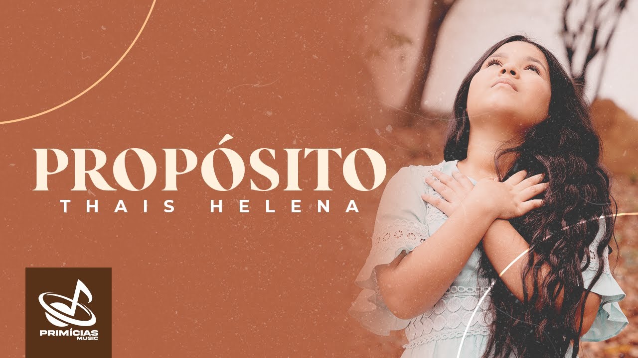 Thais Helena – Propósito - Clipe Oficial