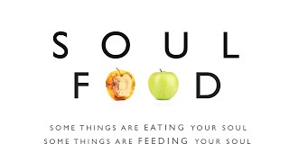 Soul Food: From Self-Indulgence to Self-Disicpline 02-11-2-24