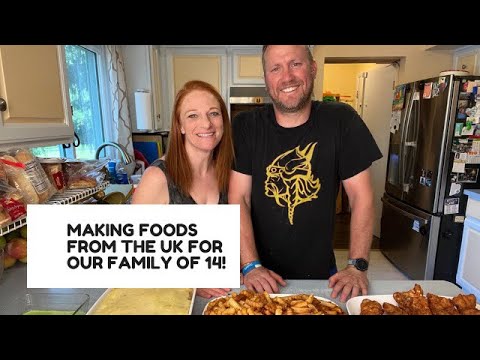MAKING UK FOODS FOR OUR FAMILY OF 14
