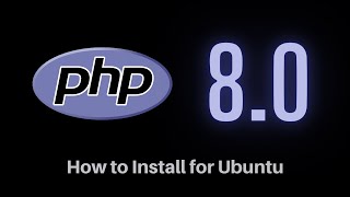 How to Install PHP 8.0 on Ubuntu
