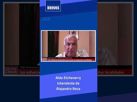 Aldo Etcheverry – Intendente de Alejandro Roca