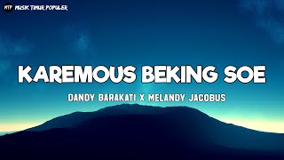 Download lagu KAREMOUS BEKING SOE - Dandy Barakati X Melandy Jacobus (Lirik) - Lagu Timur Terbaru 2024 mp3 Download lagu KAREMOUS BEKING SOE - Dandy Barakati X Melandy Jacobus (Lirik) - Lagu Timur Terbaru 2024 mp3