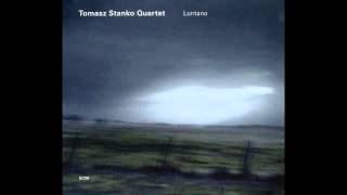 Song for Ania - Tomasz Stanko Quartet