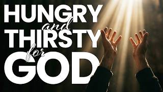 Hungry and Thirsty for God - Pastor Hugo Villalobos