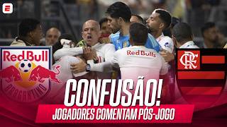 CONFUSÃO EM RED BULL BRAGANTINO X FLAMENGO! JOGADORES COMENTAM PÓS-JOGO DO BRASILEIRÃO