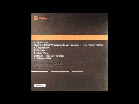 Playin' 4 The City featuring DJ Mel Hammond  -  From Chicago To Paris (Dub Mix)