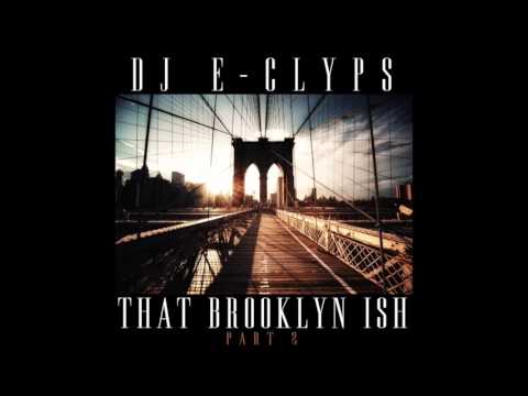 DJ E-Clyps - That Brooklyn Ish (Part 2)