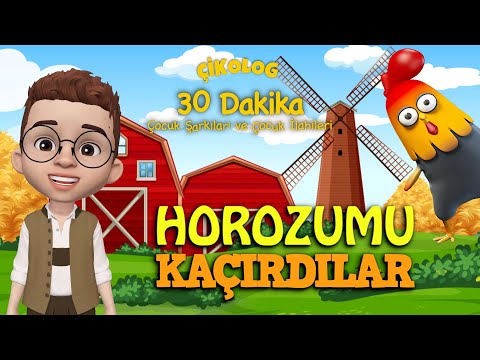 HOROZUMU KAÇIRDILAR | 30 Dakika Kesintisiz Çocuk Şarkıları (Çilli Horoz)