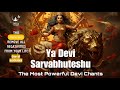 YA DEVI SARVABHUTESHU Mantra CHANTING 1 Hour Powerful Devi Stuti Chants Remove Negative Energy