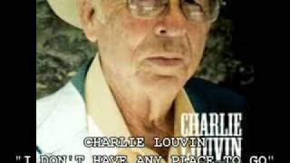 CHARLIE LOUVIN - "I DON'T HAVE ANY PLACE TO GO"