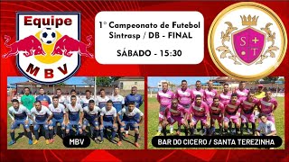 MBV x SANTA TEREZINHA (BAR DO CÍCERO) – 1° Campeonato de Futebol Sintrasp DB